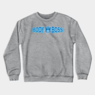 boss of your boody Crewneck Sweatshirt